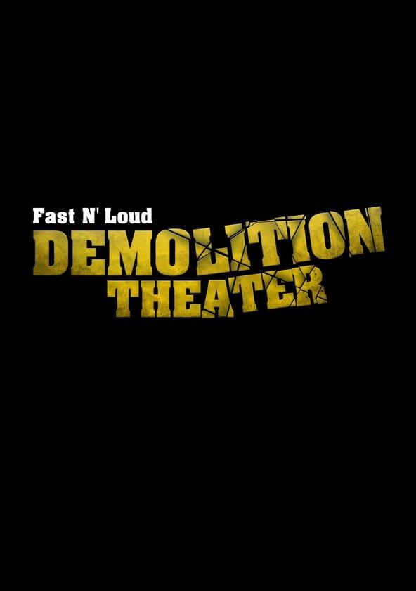 Fast N' Loud: Demolition Theater - Season 1