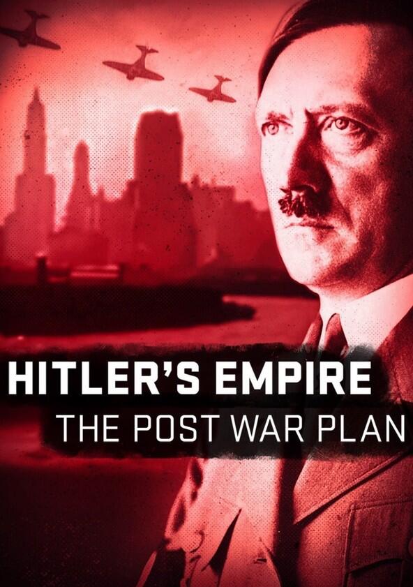 Hitler's Empire: The Post War Plan - Season 1