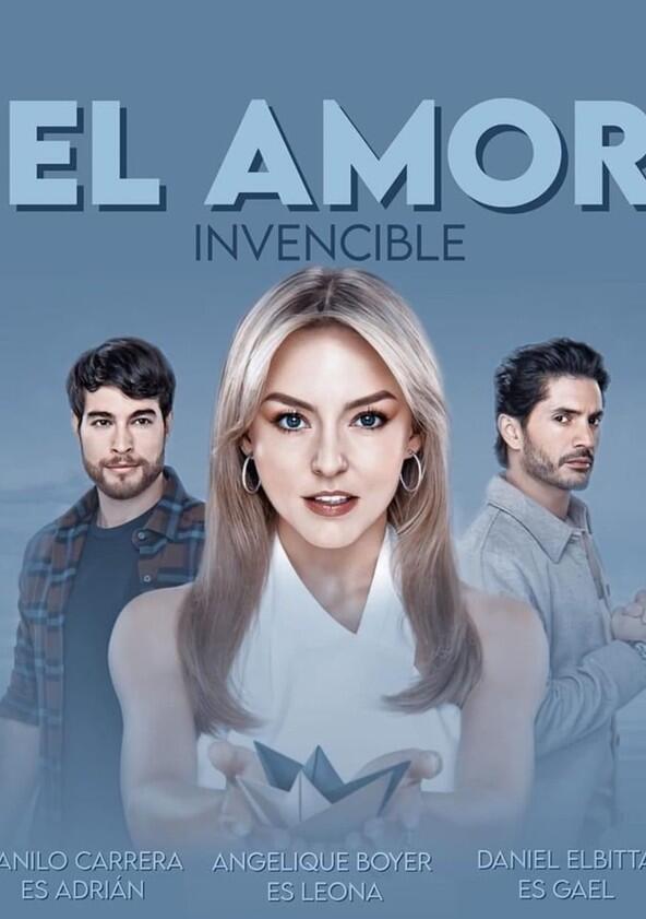 El Amor Invencible - Season 1