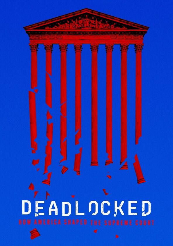 Deadlocked: How America Shaped the Supreme Court - Season 1