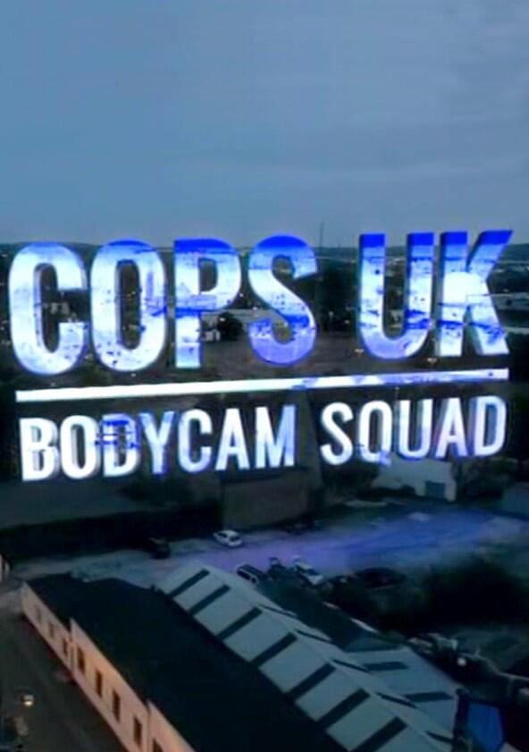 Cops UK: Bodycam Squad - Season 1