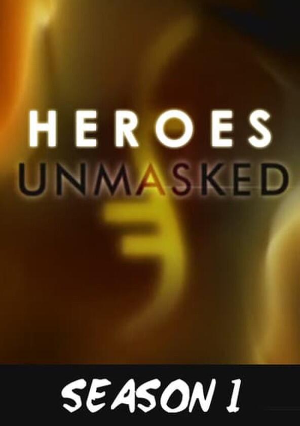 Heroes Unmasked - Season 1