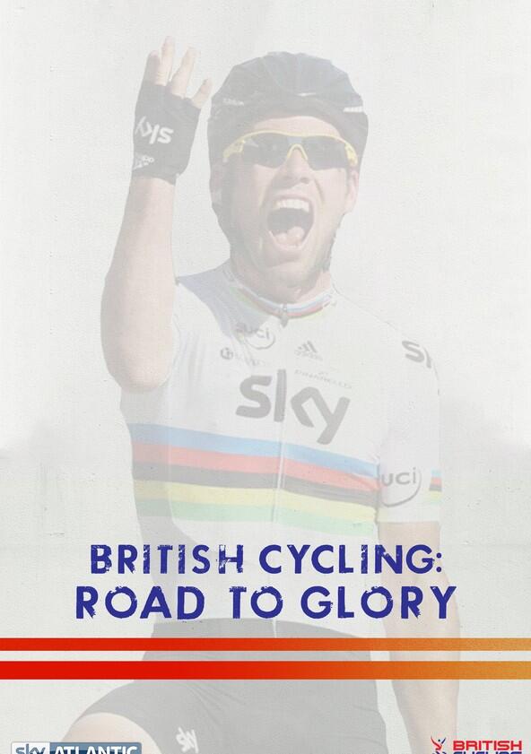 British Cycling: Road to Glory