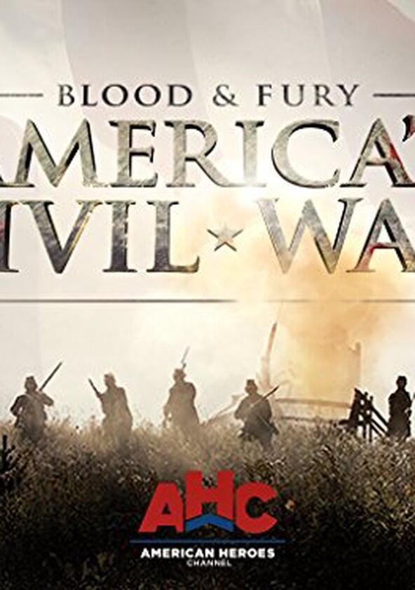 Blood and Fury: America's Civil War - Season 1