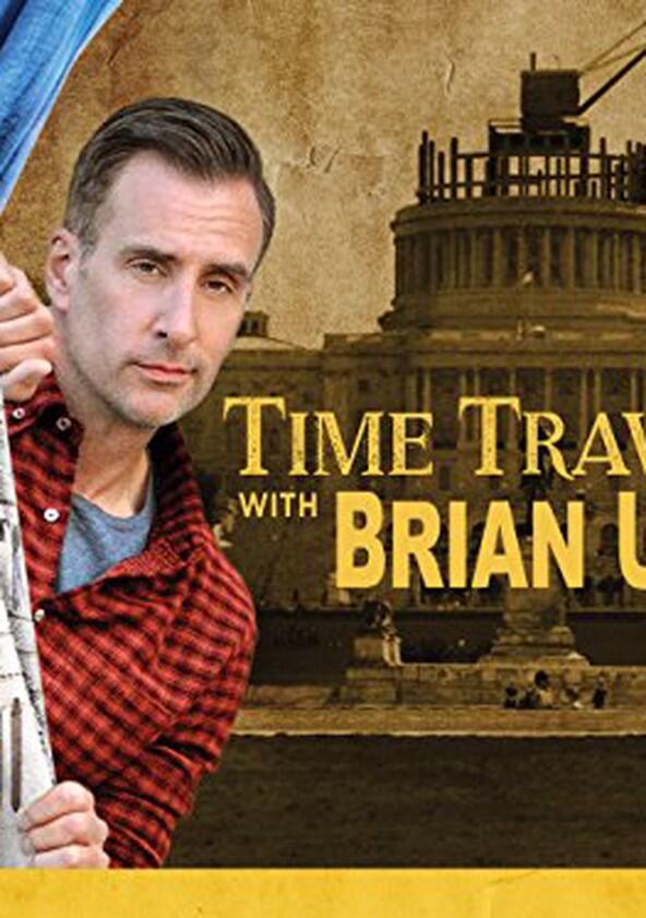 Time Traveling with Brian Unger - Season 1