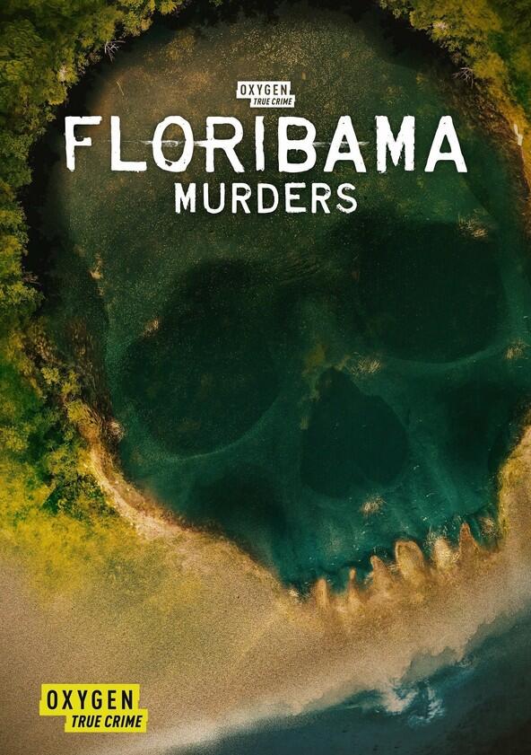 Floribama Murders - Season 1