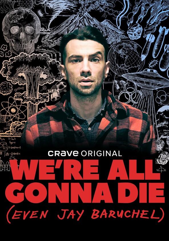 We're All Gonna Die (Even Jay Baruchel) - Season 1