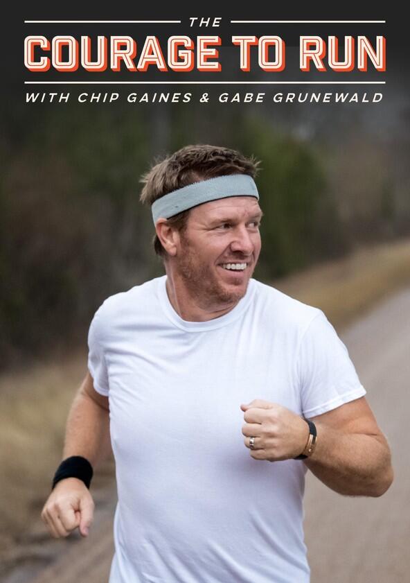 The Courage to Run with Chip Gaines & Gabe Grunewald - Season 1