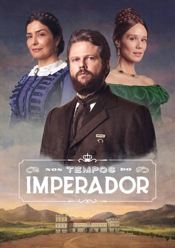 Nos Tempos do Imperador - Season 1