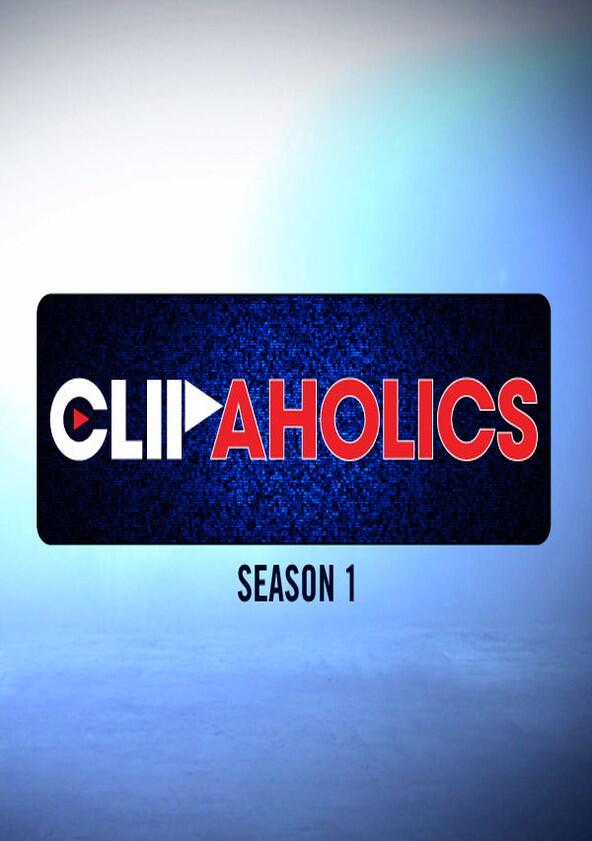 Clipaholics - Season 1