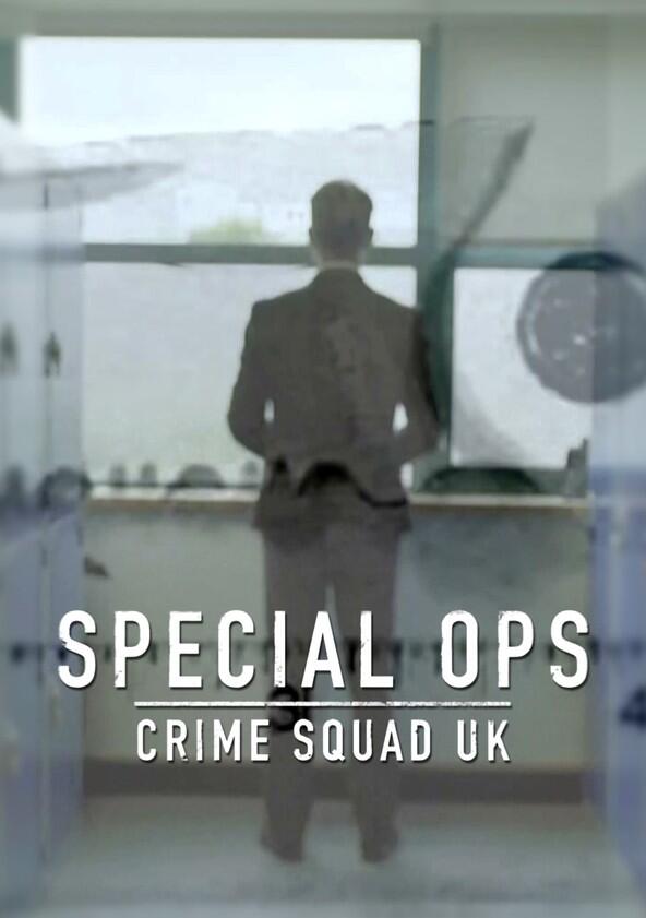 Special Ops: Crime Squad UK - Season 1