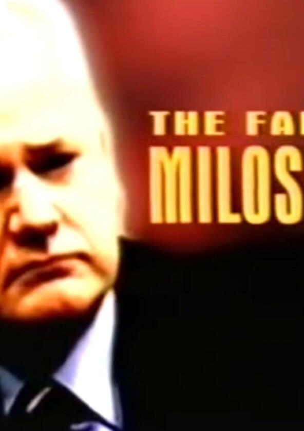 The Fall of Milosevic