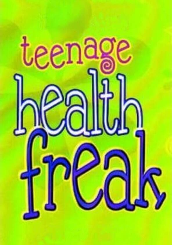 Teenage Health Freak