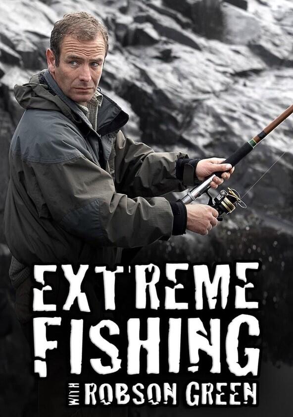 Extreme Fishing with Robson Green - Season 1