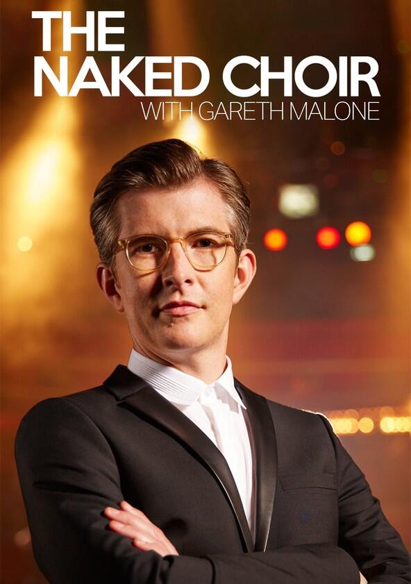 The Naked Choir with Gareth Malone - Season 1