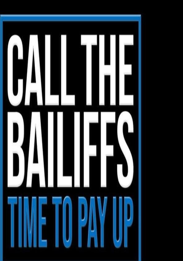 Call the Bailiffs: Time to Pay Up - Season 1