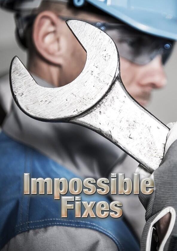 Impossible Fixes - Season 1