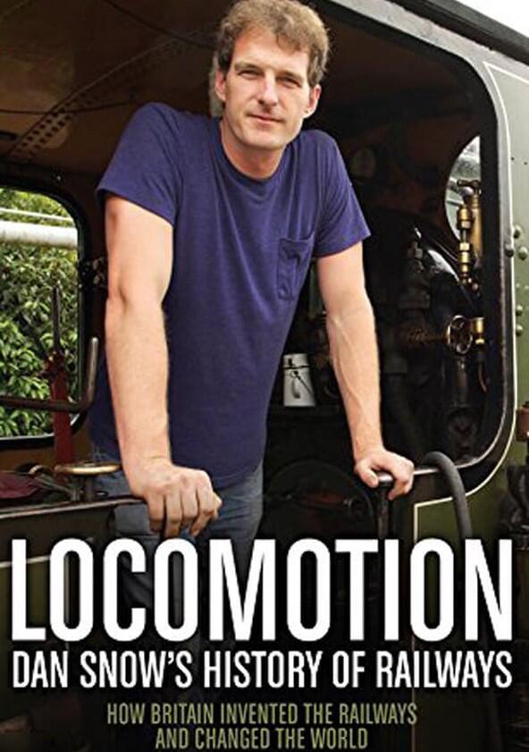 Locomotion: Dan Snow's History of Railways - Season 1