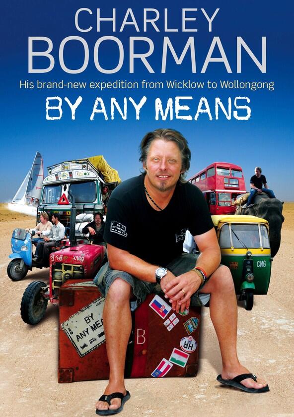 Charley Boorman: By Any Means - Season 1