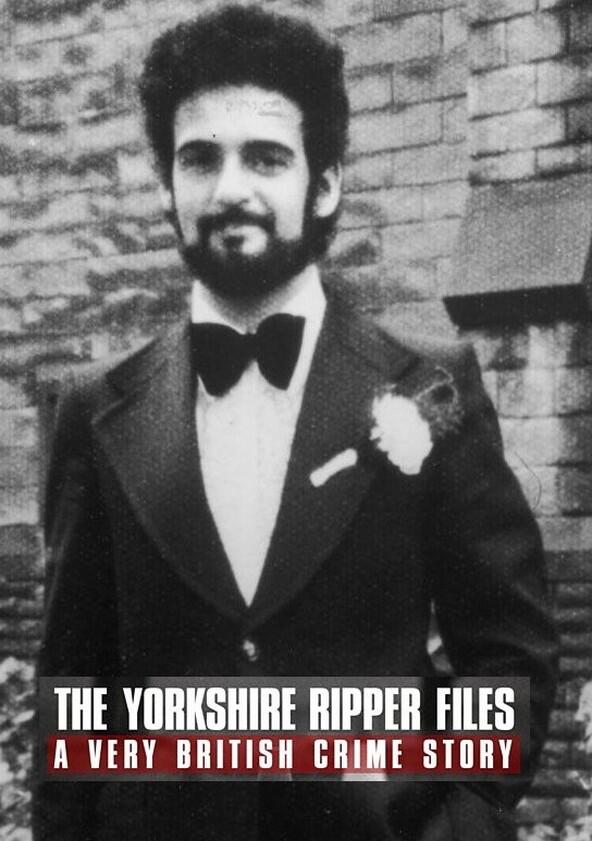 The Yorkshire Ripper Files: A Very British Crime Story - Season 1