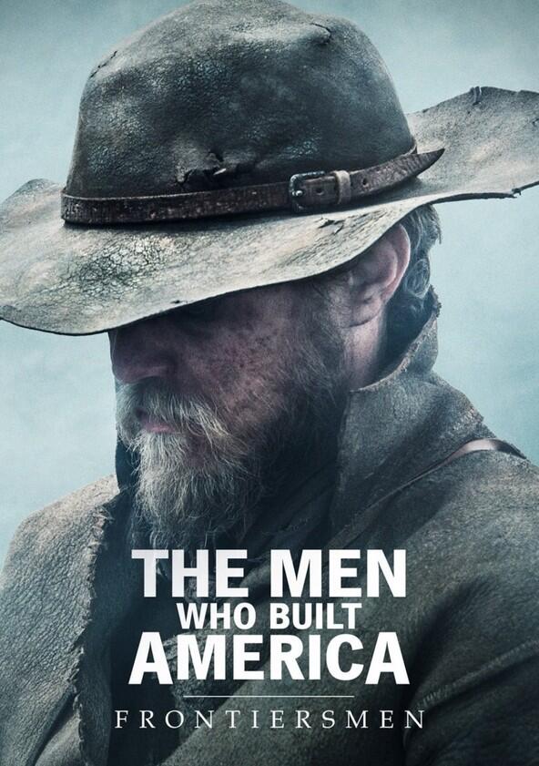 The Men Who Built America: Frontiersmen - Season 1