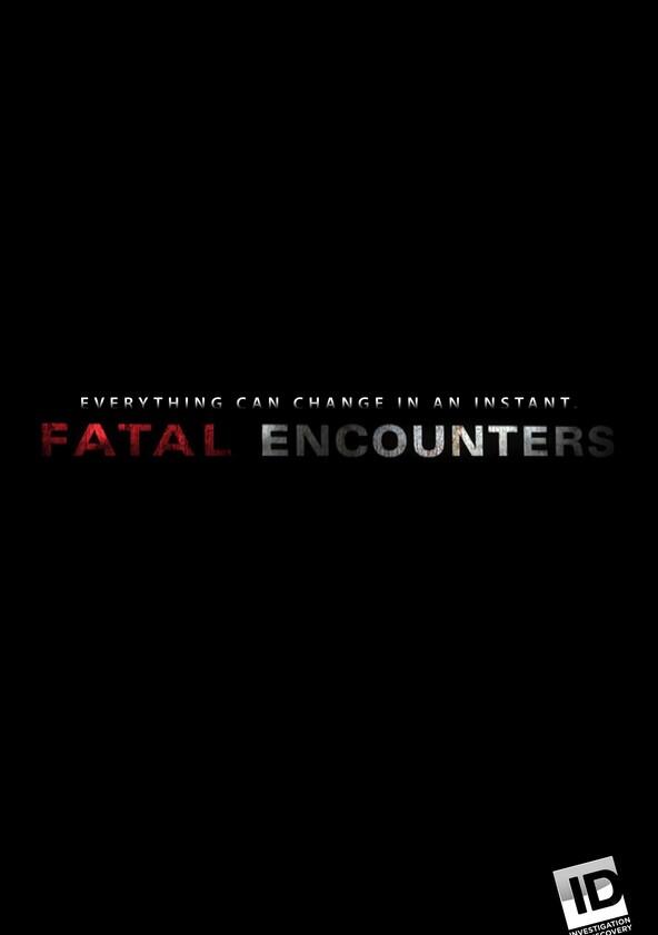 Fatal Encounters - Season 1