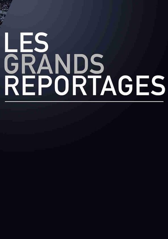 Les grands reportages - Season 3 / Year 2015