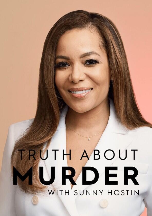 Truth About Murder with Sunny Hostin - Season 1