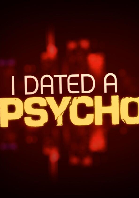 I Dated a Psycho - Season 1