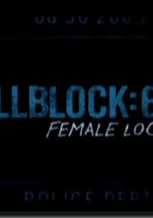 Cellblock 6: Female Lock Up - Season 1