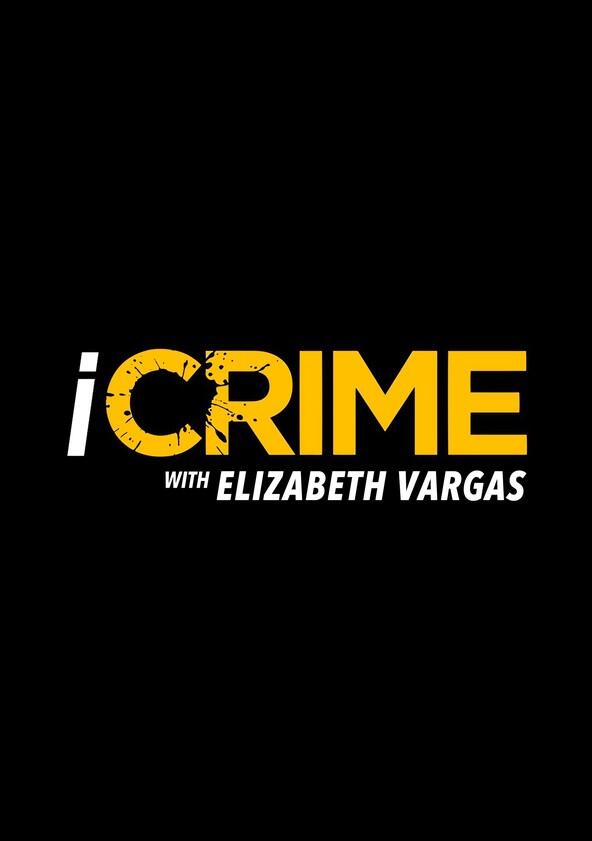 iCrime with Elizabeth Vargas - Season 1