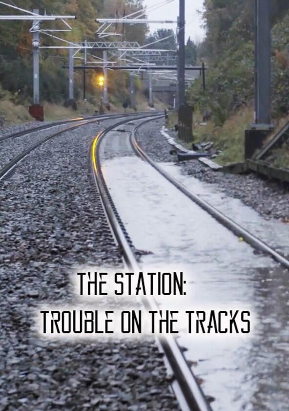 The Station: Trouble on the Tracks - Season 1