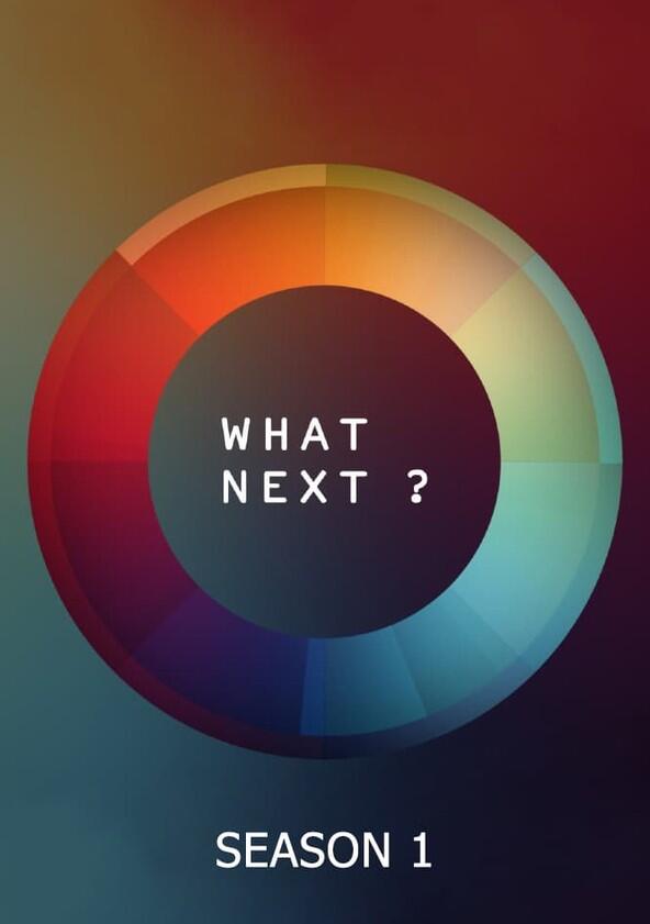 What Next? - Season 1