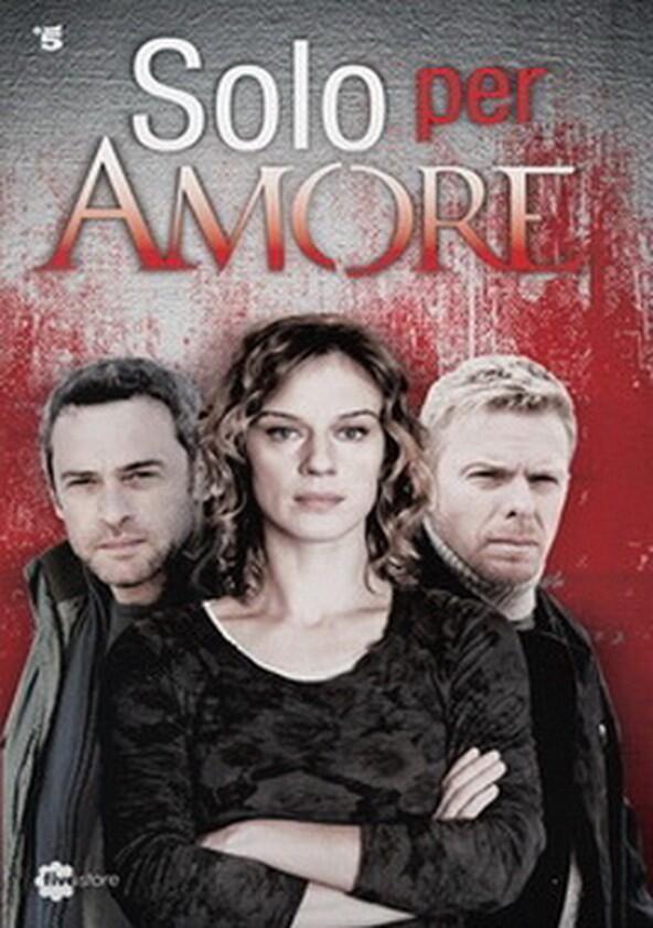 Solo per amore - Season 1