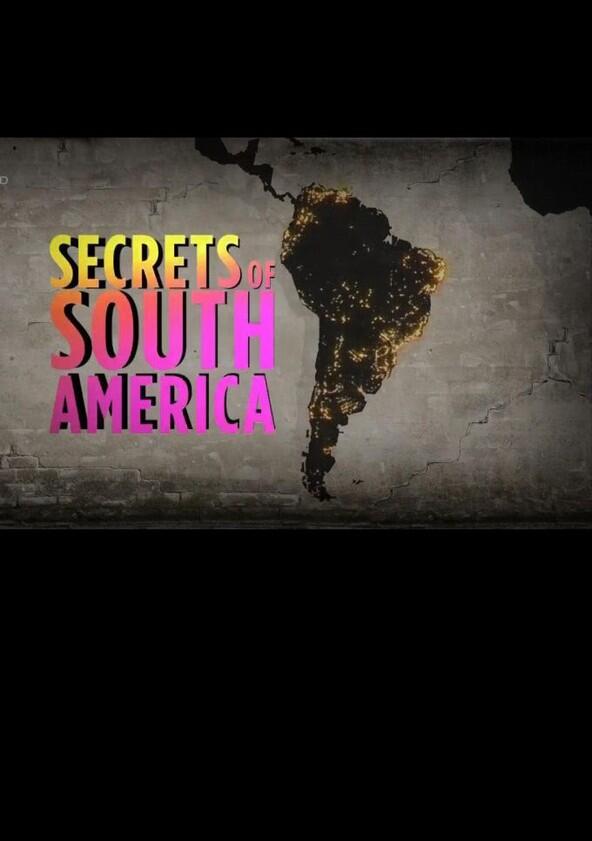 Secrets of South America - Season 1