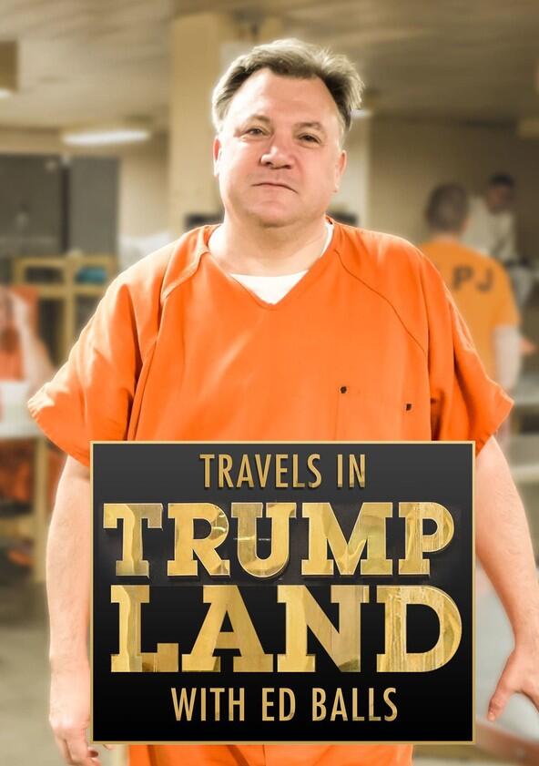 Travels in Trumpland with Ed Balls - Season 1