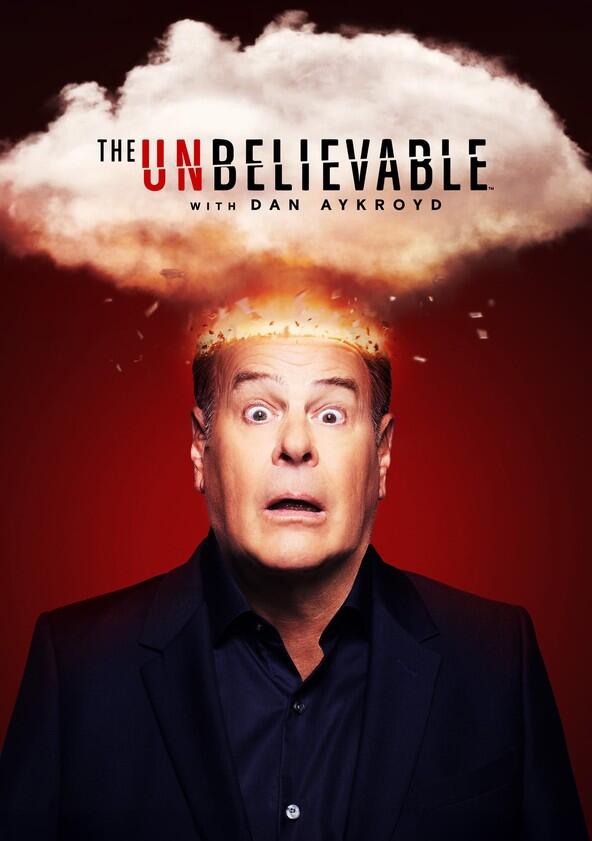 The UnBelievable with Dan Aykroyd - Season 2