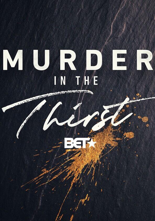 Murder in the Thirst - Season 1