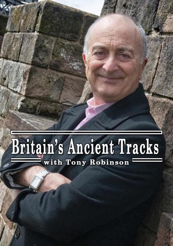 Britain's Ancient Tracks with Tony Robinson - Season 1