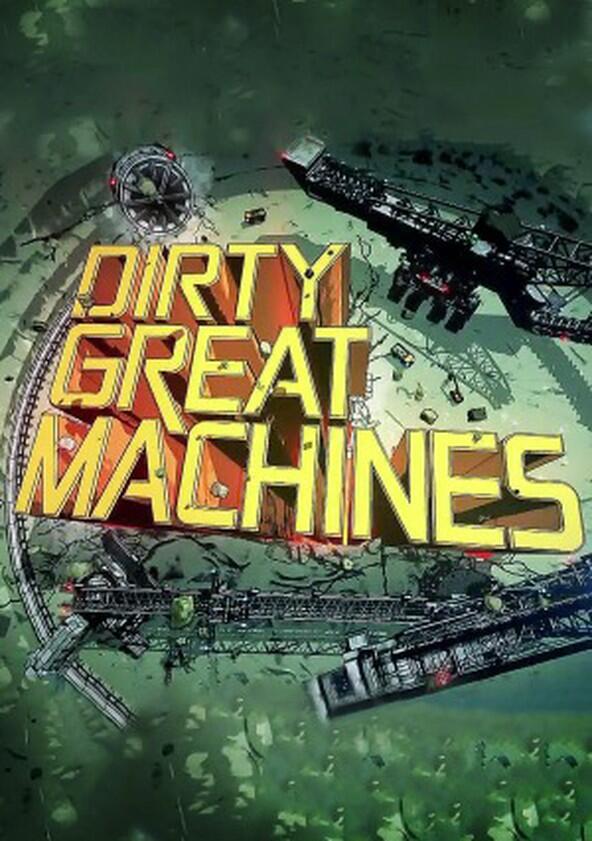 Dirty Great Machines - Season 1