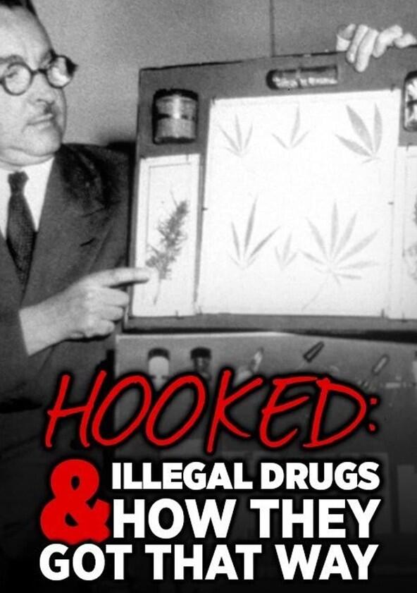 Hooked: Illegal Drugs and How They Got That Way - Season 1