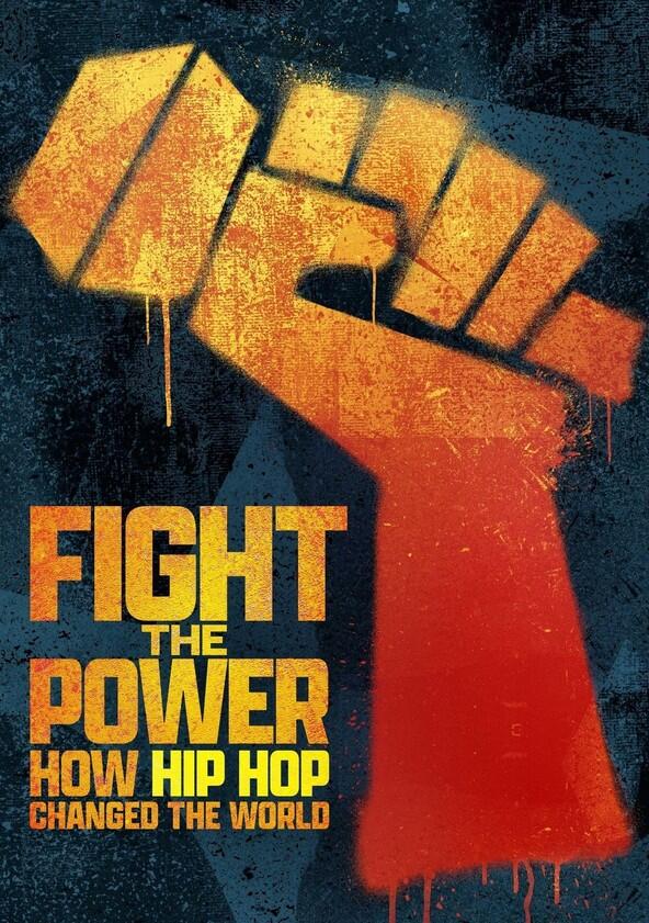 Fight the Power: How Hip Hop Changed the World - Season 1 Fight the Power: How Hip Hop Changed the World - Season 1