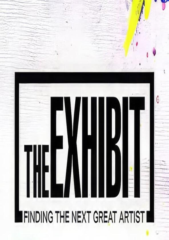 The Exhibit: Finding the Next Great Artist - Season 1