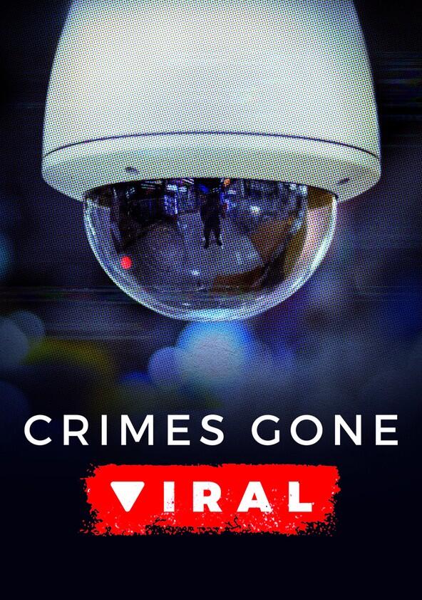 Crimes Gone Viral - Season 2