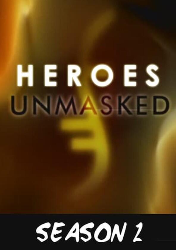 Heroes Unmasked - Season 2