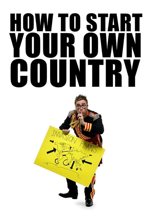 How to Start Your Own Country - Season 1