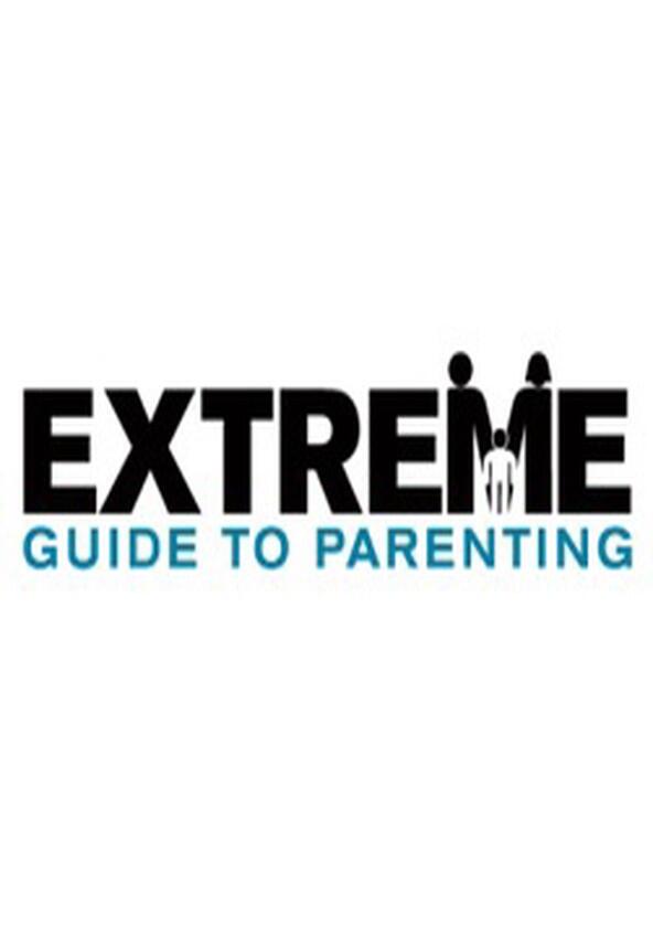 Extreme Guide to Parenting - Season 1