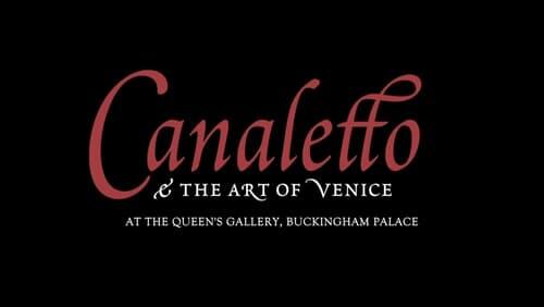 Canaletto & the Art of Venice at the Queen's Gallery, Buckingham Palace