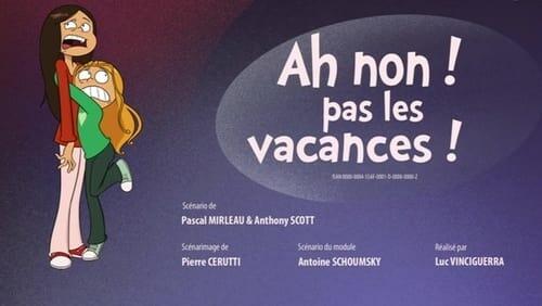 Ah non ! Pas les vacances !