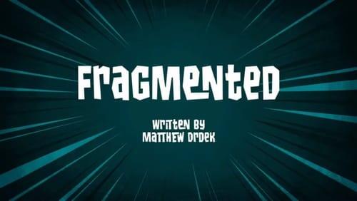 Fragmented